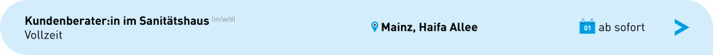 Kundenberater:in im Sanitätshaus Mainz Haifa Allee