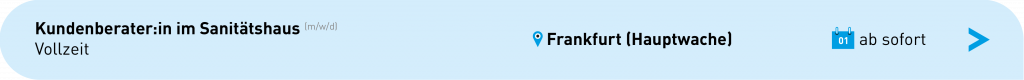 Kundenberater:in im Sanitätshaus Frankfurt Hauptwache