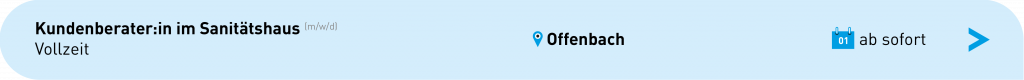 Kundenberater:in im Sanitätshaus Offenbach